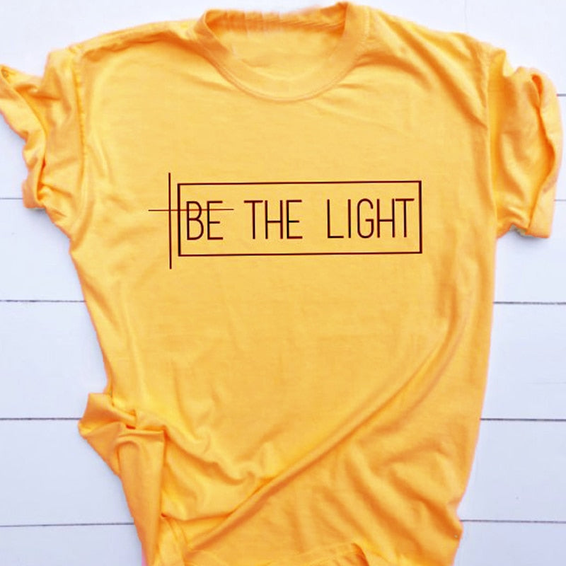 Be The Light T-Shirt Women Cotton  Graphic Tee