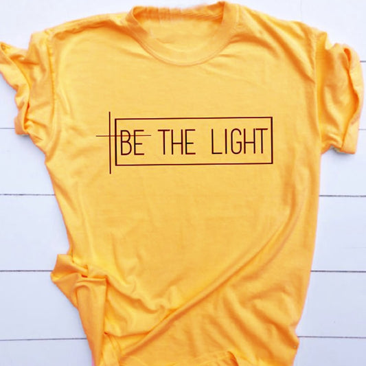Be The Light T-Shirt Women Cotton  Graphic Tee